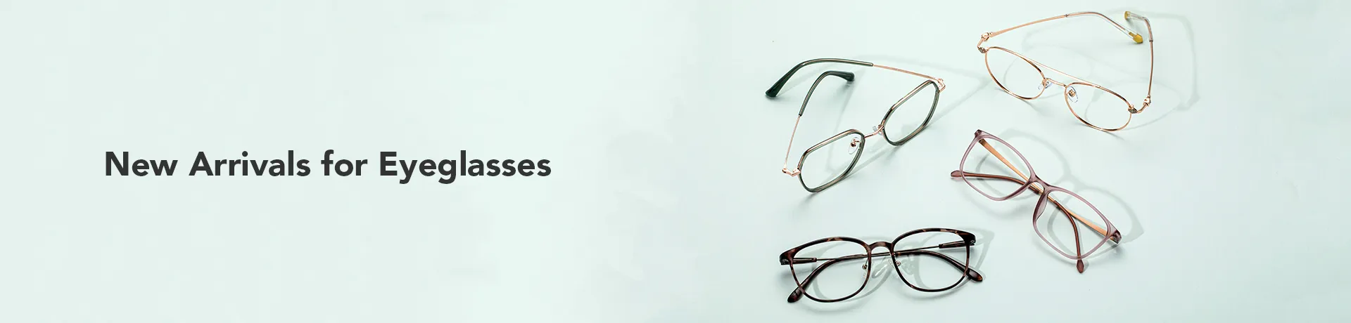 New Arrivals - Eyeglasses